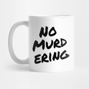 No Murdering 2 - Black Ink Mug